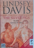 The Silver Pigs written by Lindsey Davis performed by Christian Rodska on Cassette (Unabridged)